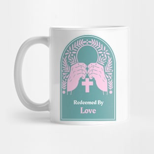 Redeemed By Love Apparel. Mug